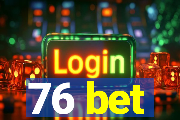 76 bet